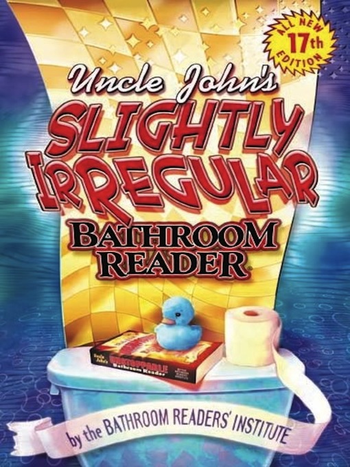Title details for Uncle John's Slightly Irregular Bathroom Reader by Bathroom Readers' Institute - Available